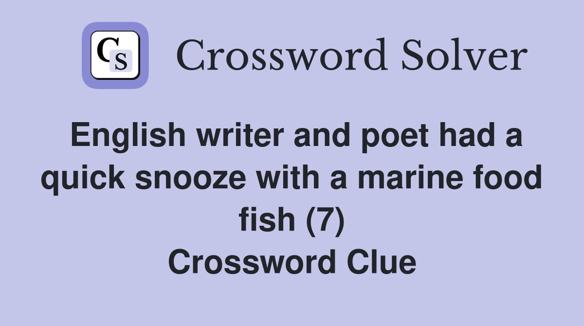 English writer and poet had a quick snooze with a marine food fish (7